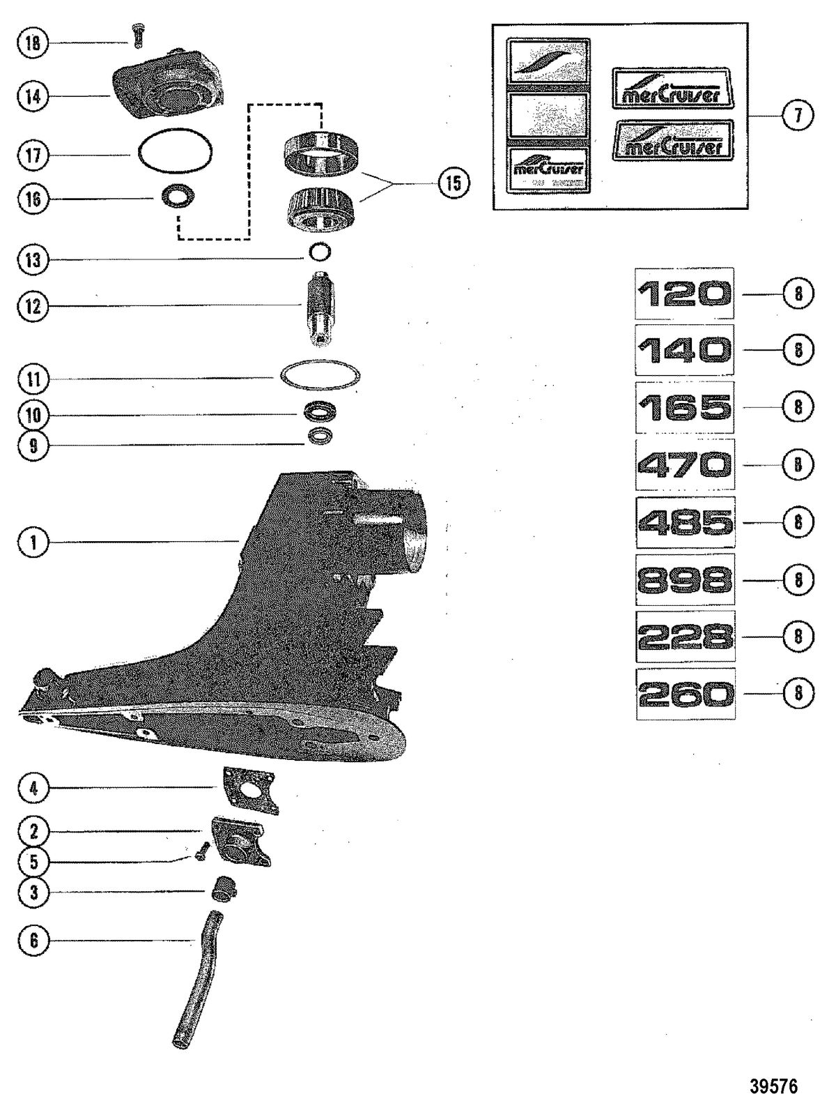 MERCRUISER 120/140 (1.98 RATIO) 165 (1.65 RATIO) 470/485 (1.84 RATIO) 260/898/228 (1.50 RATIO) DRIVESHAFT HOUSING ASSEMBLY AND DRIVESHAFT